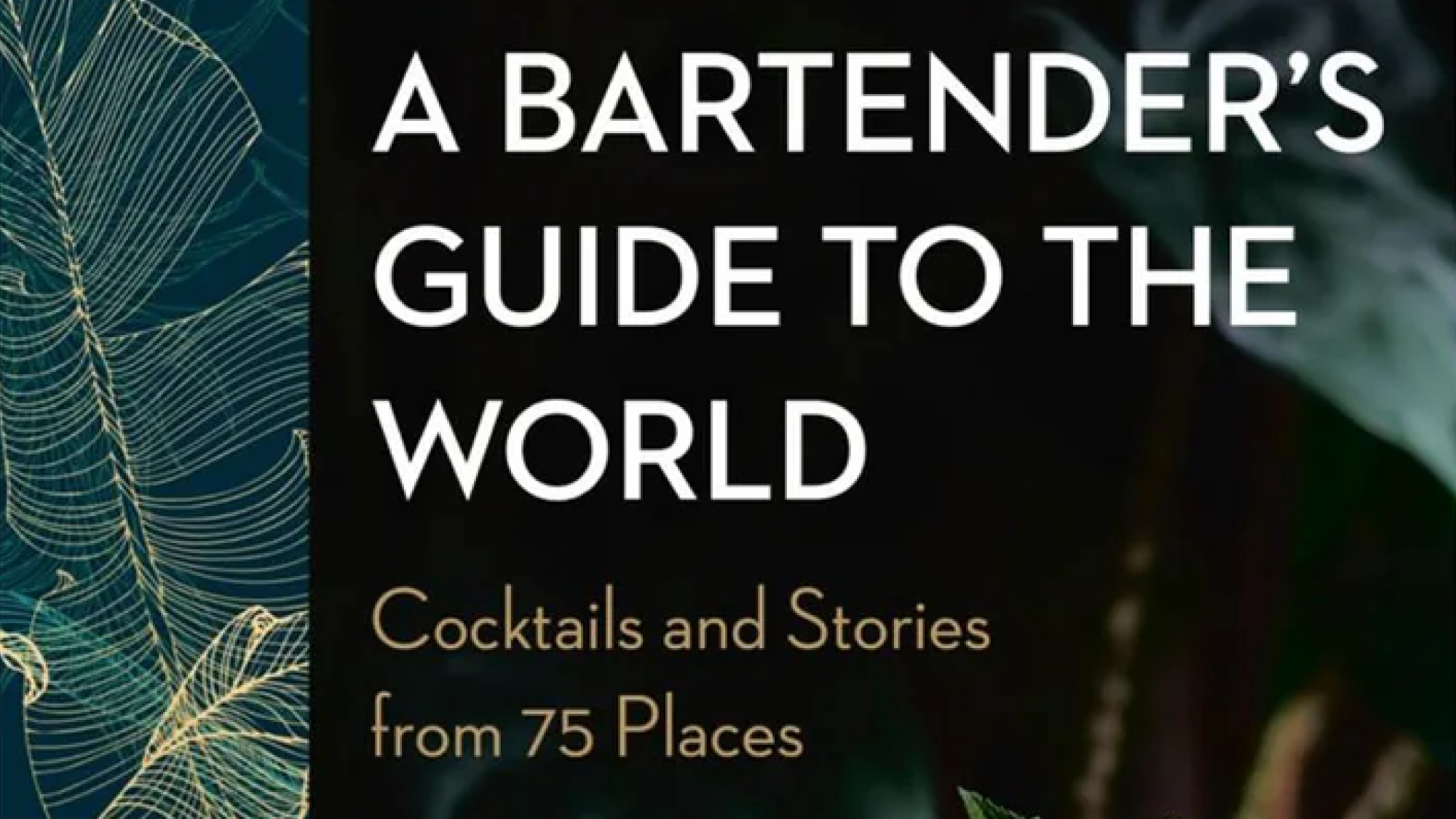 Book cover of A Bartender’s Guide to the World by Lauren Mote.